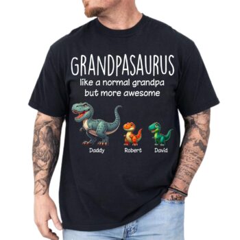 Grandpasaurus Like A Normal Grandpa But More Awesome Dinosaur Tee