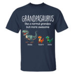 Grandpasaurus Like A Normal Grandpa But More Awesome Dinosaur Tee