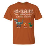 Grandpasaurus Like A Normal Grandpa But More Awesome Dinosaur Tee