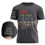Papa The Man The Myth The Bad Influence Custom Name T Shirt