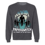 Papasquatch Like A Grandpa Just Way More Squatchy T Shirt For Men