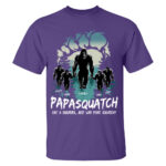 Papasquatch Like A Grandpa Just Way More Squatchy T Shirt For Men