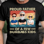 Proud Father Of A Few Funny Kids Custom Family T Shirt Gift
