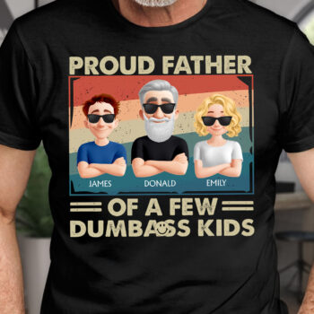 Proud Father Of A Few Funny Kids Custom Family T Shirt Gift