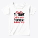 future ladies man current mamas boy t shirt