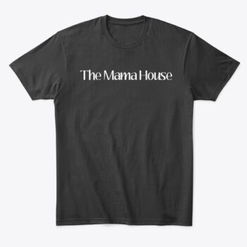 the mama house t shirt